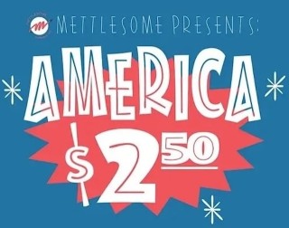 America $2.50 - A Mettlesome Sketch Comedy Show