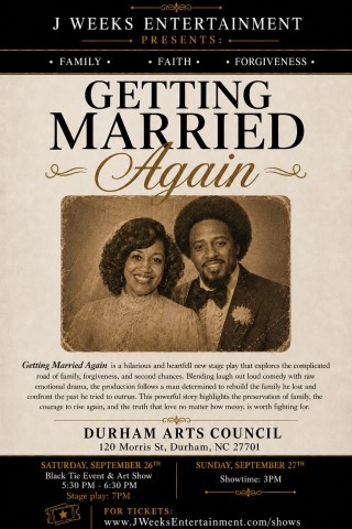 J Weeks Ent. Presents &quot;Getting Married Again&quot; Stage Play