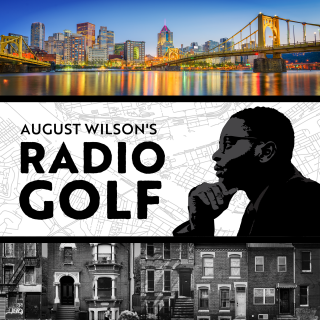 Switch Theatre Company Presents August Wilson&#039;s Radio Golf