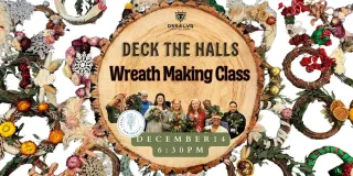 Deck the Halls: Wreath Making Class
