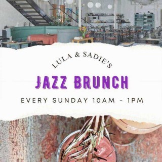 Sunday Jazz Brunch at Lula &amp; Sadie&#039;s