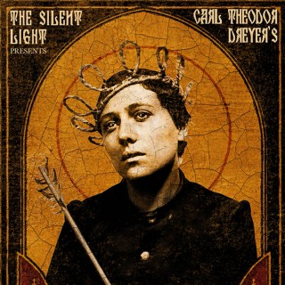 &quot;The Passion of Joan of Arc&quot; with live score by The Silent Light