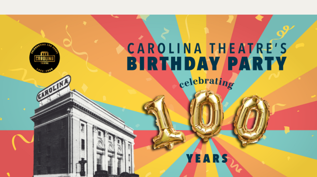 Carolina Theatre’s 100th Birthday Party - 1/31